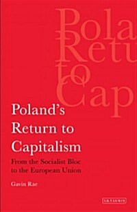 Polands Return to Capitalism : From the Socialist Bloc to the European Union (Paperback)