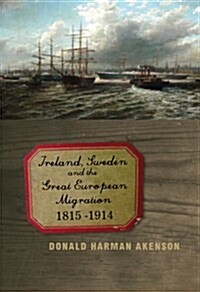 Ireland, Sweden, and the Great European Migration, 1815-1914: Volume 23 (Paperback)