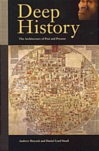 Deep History: The Architecture of Past and Present (Paperback)