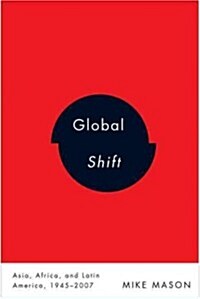 Global Shift: Asia, Africa, and Latin America, 1945-2007 (Hardcover)