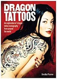 Dragon Tattoos: An Exploration of Dragon Tattoo Iconography from Around the World (Paperback)