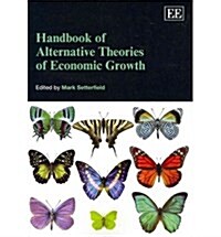 Handbook of Alternative Theories of Economic Growth (Paperback)