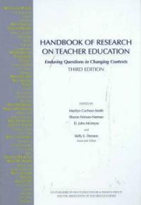 Handbook of research on teacher education : enduring questions in changing contexts 3rd ed.