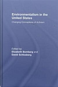 Environmentalism in the United States : Changing Patterns of Activism and Advocacy (Hardcover)