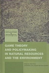 Game Theory and Policy Making in Natural Resources and the Environment (Hardcover)