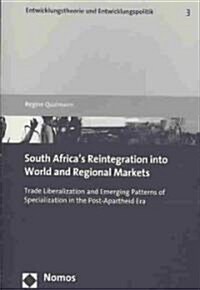 South Africas Reintegration into World and Regional Markets (Paperback)