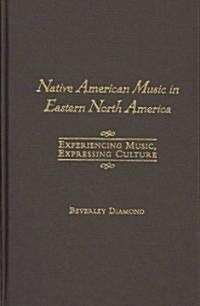 Native American Music in Eastern North America (Hardcover, Compact Disc)