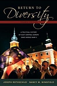 Return to Diversity: A Political History of East Central Europe Since World War II (Paperback, 4)