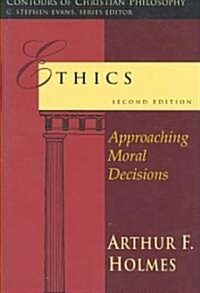 Ethics: Approaching Moral Decisions (Paperback, 2, Second Edition)