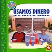 Usamos Dinero en el Puesto de Limonada (Paperback)