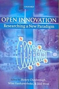 Open Innovation : Researching a New Paradigm (Paperback)