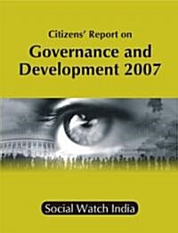 Citizens Report on Governance and Development (Paperback, 2007)