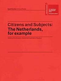 Citizens and Subjects: The Netherlands, for Example (Paperback)