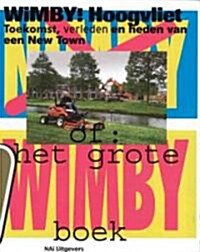 Wimby! Hoogvliet: The Future, Past and Present of a New Town (Paperback)