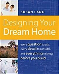Designing Your Dream Home (Paperback)