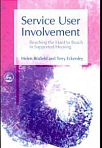 Service User Involvement : Reaching the Hard to Reach in Supported Housing (Paperback)