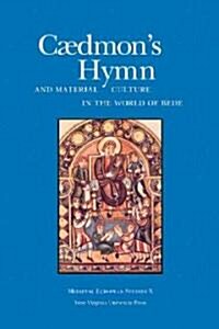 Caedmons Hymn and Material Culture in the World of Bede (Paperback)