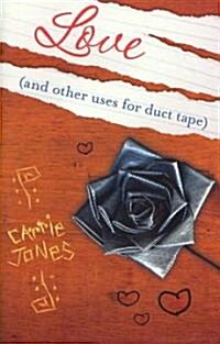 Love (and Other Uses for Duct Tape) (Hardcover)