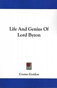 Life and Genius of Lord Byron (Paperback)