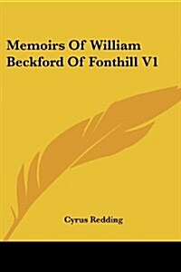 Memoirs of William Beckford of Fonthill V1 (Paperback)