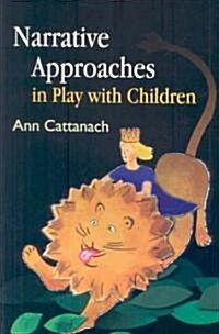 Narrative Approaches in Play with Children (Paperback)