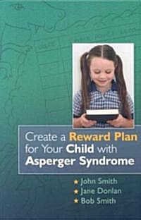 Create a Reward Plan for Your Child With Asperger Syndrome (Paperback)
