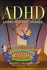 ADHD - Living without Brakes (Hardcover)