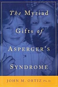 The Myriad Gifts of Aspergers Syndrome (Paperback)