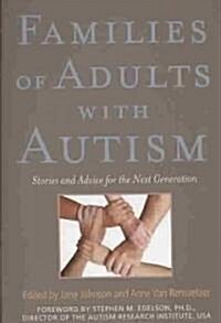 Families of Adults with Autism : Stories and Advice for the Next Generation (Paperback)