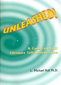 Unleashed: A Guide to Your Ultimate Self-Actualization (Paperback)