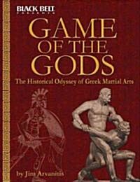 Game of the Gods: The Historical Odyssey of Greek Martial Arts (Paperback)