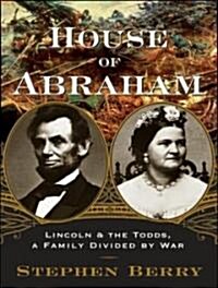 House of Abraham: Lincoln & the Todds, a Family Divided by War (MP3 CD)