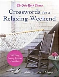 The New York Times Crosswords for a Relaxing Weekend: Easy, Breezy 200-Puzzle Omnibus (Paperback)