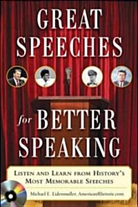 Great Speeches for Better Speaking (Book + Audio CD): Listen and Learn from Historys Most Memorable Speeches [With Audio CD] (Paperback)