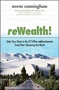 Rewealth!: Stake Your Claim in the $2 Trillion Development Trend Thats Renewing the World (Hardcover)