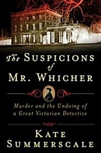 The Suspicions of Mr. Whicher (Hardcover)