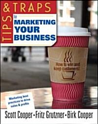 Tips and Traps for Marketing Your Business (Paperback)
