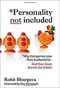 [중고] Personality Not Included: Why Companies Lose Their Authenticity and How Great Brands Get It Back, Foreword by Guy Kawasaki (Hardcover)
