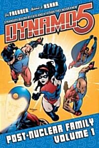 Dynamo 5 Volume 1: Post-Nuclear Family (Paperback)