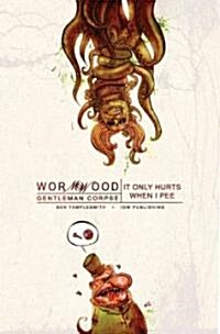 Wormwood, Gentleman Corpse Vol. 2: It Only Hurts When I Pee (Paperback)