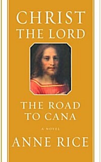 Christ the Lord: The Road to Cana (Hardcover, Deckle Edge)