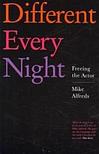 Different Every Night : Freeing the Actor (Paperback)