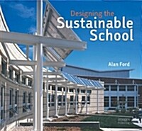 Designing the Sustainable School (Hardcover)