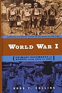 World War I: Primary Documents on Events from 1914 to 1919 (Hardcover)