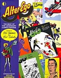 Alter Ego: The Best of the Legendary Comics Fanzine (Paperback)