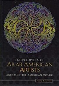 Encyclopedia of Arab American Artists (Hardcover)