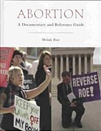 Abortion: A Documentary and Reference Guide (Hardcover)