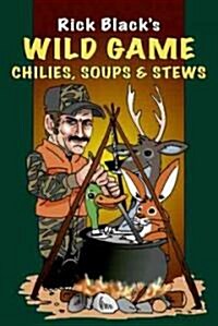 Wild Game Chilies, Soups, & Stews (Paperback)