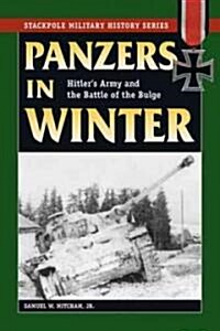 Panzers in Winter: Hitlers Army and the Battle of the Bulge (Paperback)