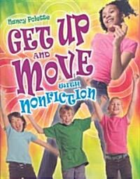 Get Up and Move with Nonfiction Grades 4-8 (Paperback)